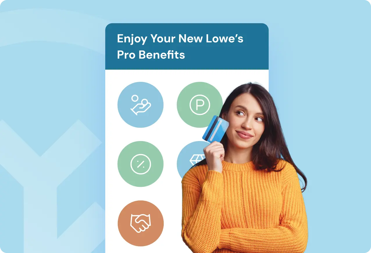 Enjoy Your New Lowe’s Pro Benefits